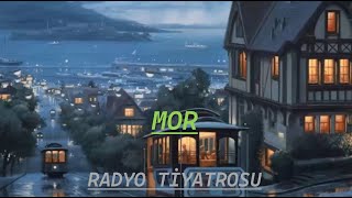 RADYO TİYATROSU amp MOR amp RADYODA TİYATRO [upl. by Arihs118]