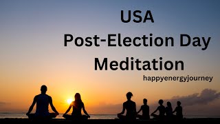 USA Post Election Day Meditation [upl. by Engracia216]