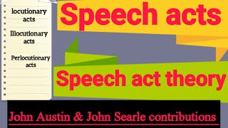 Speech act Theory  Speech acts  Pragmatics amp Semantics  John Austin amp John Searle [upl. by Airan990]