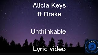 Alicia Keys ft Drake  Unthinkable Remix Lyric video [upl. by Eachern]