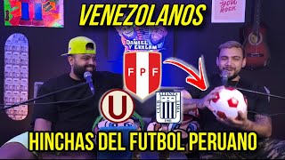 Epi 11 🇵🇪La realiad del Futbol Peruano ⚽️ PODCAST Daniel y Evalam venezolanosenperu [upl. by Naened]