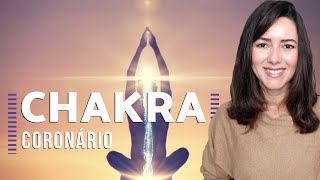 7 TÉCNICAS PARA ATIVAR E EQUILIBRAR O CHAKRA CORONÁRIO [upl. by Enaht553]