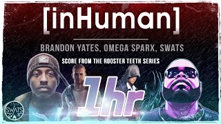 inHuman From deathbattle  1hr ver  SWATSrocks x OmegaSparxChannel x BrandonYates [upl. by Allimac592]