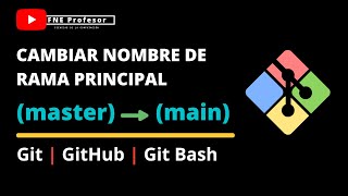 COMO CAMBIAR NOMBRE DE RAMA MASTER A MAIN EN GIT Y GITHUB  CONTROL DE VERSIONES [upl. by Hnib188]