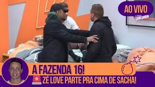 🟣 ZÉ LOVE PARTE PRA CIMA DE SACHA MOMENTOS DE TENSÃO DESISTÊNCIAS MUDAM JOGO [upl. by Strickland104]