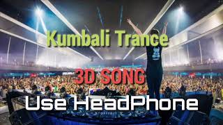 Kumbali Trance  3D Song  Trance [upl. by Airod]