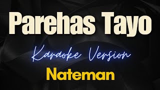 Nateman  PAREHAS TAYO Karaoke [upl. by Enybor]