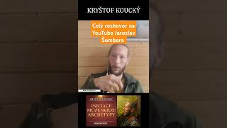 KRYŠTOF KOUCKÝ  Iniciace muže skrze archetypy [upl. by Kyne]