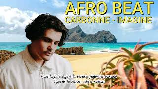 Carbonne  Imagine Version Afro Beat [upl. by Kared437]