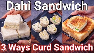 Dahi Sandwich Recipe  3 Ways Refreshing Snack  Hung Curd Sandwich  Healthy Kids Lunch Box Recipe [upl. by Aicilyhp223]