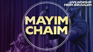 Mayim Chaim Living Water  Worship from Jerusalem [upl. by Nyliahs]