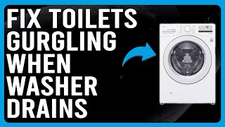 How To Fix Toilets Gurgling When Washer Drains Pipes Blockage  What Are The Solutions To Fix It [upl. by Oicnoel177]