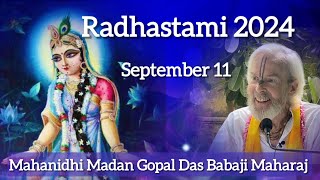 Radhastami 11 September 2024 Mahanidhi Madan Gopal Das Babaji Maharaj [upl. by Adnana]