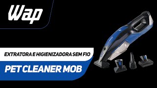 Extratora e Higienizadora Sem Fio  WAP PET CLEANER MOB [upl. by Vere]