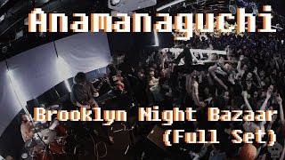 Anamanaguchi  Brooklyn Night Bazaar Full Set [upl. by Twyla]