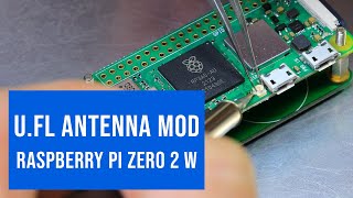 Raspberry Pi Zero 2 W UFL Connector Antenna Mod [upl. by Buseck]