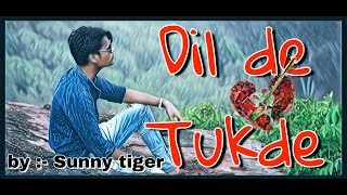 Dil De Tukde New Punjabi Song full HD  By Sunny Tiger 2018 letest punjabi songsRudra geet [upl. by Nohsram235]