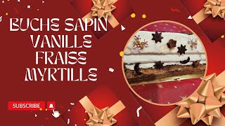 BUCHE SAPIN VANILLE FRAISE MYRTILLE [upl. by Selinda]