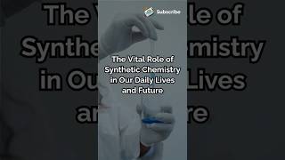 The Vital Role of Synthetic Chemistry in Our Daily Lives and Future biologychemistry dailyshorts [upl. by Byrne]