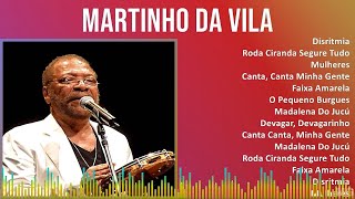 Martinho da Vila 2024 MIX Melhores Músicas  Disritmia Roda Ciranda Segure Tudo Casa De Bamba [upl. by Anadroj]