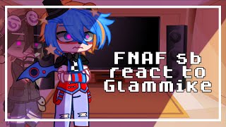 FNAF sb react to glammikeFlash warningglamike au [upl. by Darcy]