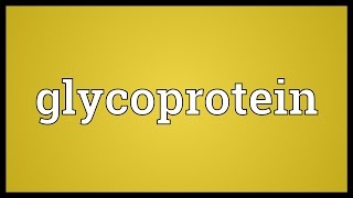 Glycoprotein Meaning [upl. by Notgnilliw]