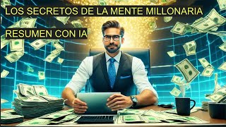 Resumen de quotLos Secretos de la Mente Millonariaquot con Inteligencia Artificial 🤖 📗 [upl. by Anwahsit172]