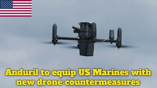 Anduril to equip US Marines with new drone countermeasures [upl. by Noramac]