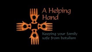 A Helping Hand Keeping your family safe from botulism [upl. by Raphaela]