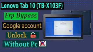 Lenovo Tab 10 TBX103F Frp Bypass Google Account Unlock I Without Pc I [upl. by Jessamine]