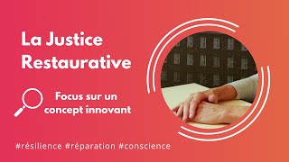 La Justice Restaurative  une nouvelle forme de justice centrée sur lhumain Réparer Réinsérer [upl. by Lyckman120]