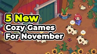 5 New Cozy Games for November 2024 [upl. by Secnarfyram38]