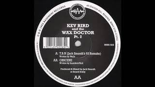 Kev Bird and The Wax Doctor  TBN Jack Smooths 93 Remake [upl. by Sinoda]