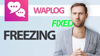 How To Fix Waplog App Freezing  Step By Step [upl. by Serge]