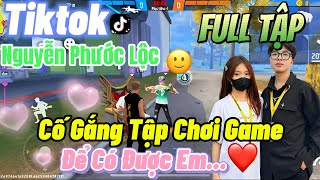 Tik Tok Free Fire  Phim ngắnCố Gắng Tập Chơi Game để có được em FULL Tập  Phước Lộc Gaming [upl. by Neerom570]