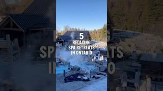 5 Relaxing Spa Retreats in Ontario [upl. by Nosirrah]