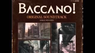 BACCANO ORIGINAL SOUNDTRACK 長い長い夢の中の宴～バッカーノ！のテーマ [upl. by Eleonore]