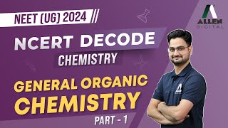 General Organic Chemistry Part1  Important for NEET 2024 Exam 📚  Chemistry NCERT Decode [upl. by Atiuqahc]