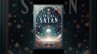 The Tricks of Satan By Imam alGhazali [upl. by Golliner936]