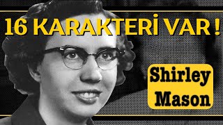 16 Karakterli İnsan Shirley Ardell Mason’ın İlginç Hayatı ve Kişilik Bozukluğu [upl. by Eidnar490]