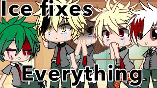 •Ice fixes everything meme• Gacha Mha Bnha [upl. by Gustavus]