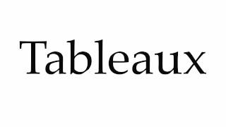 How to Pronounce Tableaux [upl. by Outhe]