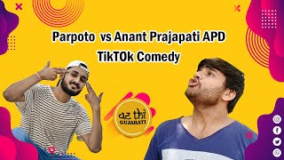 Parpota vs Anant Prajapati APD  Latest Gujarati TikTok Comedy [upl. by Milla47]