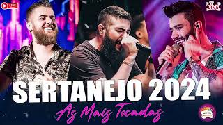 TOP SERTANEJO 2024 ⚡️ AS MELHORES MÚSICAS DO SERTANEJO 2024  MAIS TOCADAS 2024 [upl. by Kylah]