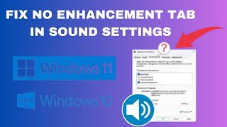 How to Fix No Enhancement Tab in Sound Settings on Windows 1011 [upl. by Sucramd427]