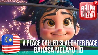 Ralph Breaks The Internet  A Place Called Slaughter Race Bahasa Melayu Malay HD [upl. by Hendrika243]