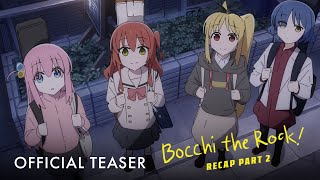 Bocchi The Rock Recap Part 2  Official Teaser  Now Showing in GSC [upl. by Varini]