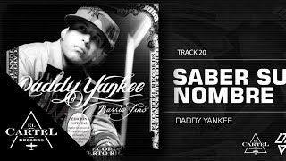 Daddy Yankee  20 Saber su Nombre Bonus Track Version Audio Oficial [upl. by Eessej]