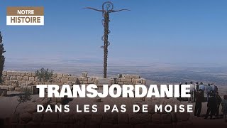 Transjordanie dans les pas de Moïse et des premiers chrétiens  Documentaire histoire  AM [upl. by Aniv]