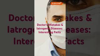 Doctor Mistakes and Iatrogenic Disease  Interesting Facts shorts trending [upl. by Ecnerol]